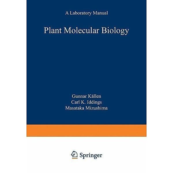 Plant Molecular Biology - A Laboratory Manual / Springer Lab Manuals