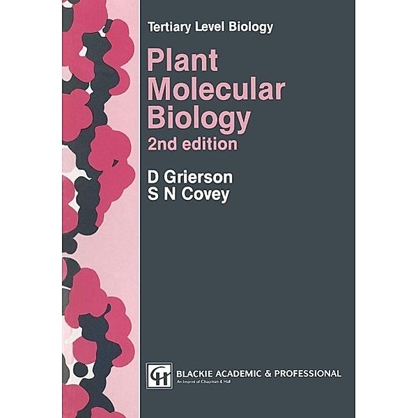 Plant Molecular Biology / Tertiary Level Biology, Donald Grierson, S. N. Covey