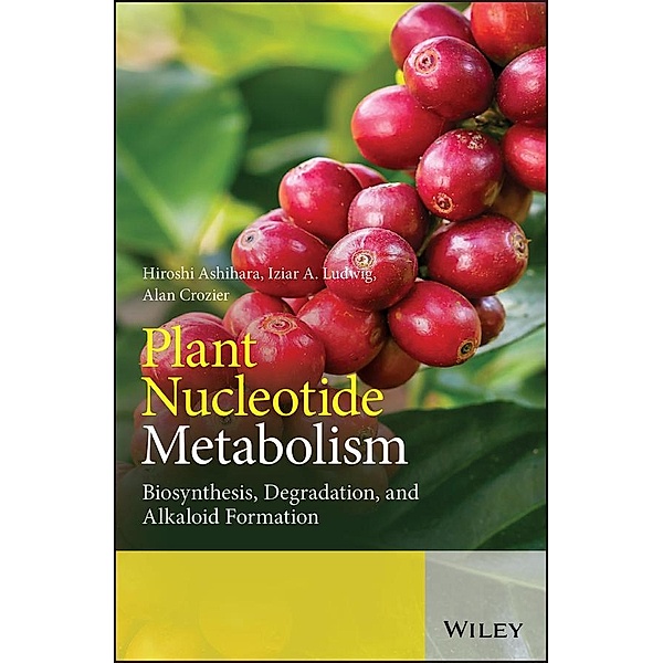 Plant Nucleotide Metabolism, Hiroshi Ashihara, Alan Crozier, Iziar A. Ludwig