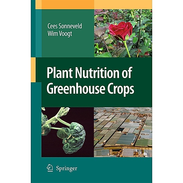 Plant Nutrition of Greenhouse Crops, Cees Sonneveld, Wim Voogt