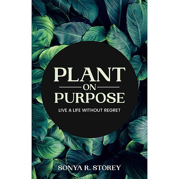 Plant on Purpose, Sonya Storey