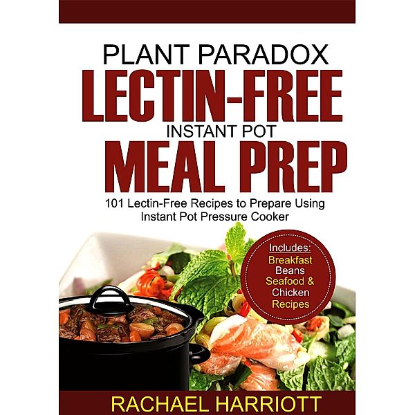 Plant Paradox Lectin-Free Instant Pot Meal Prep, Rachael Harriot