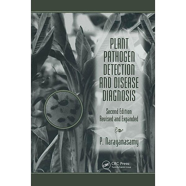 Plant Pathogen Detection and Disease Diagnosis, P. Narayanasamy