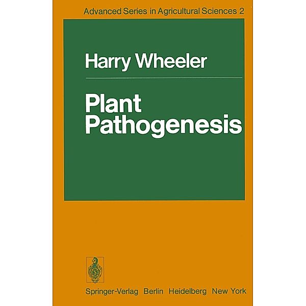 Plant Pathogenesis / Advanced Series in Agricultural Sciences Bd.2, Harry Wheeler