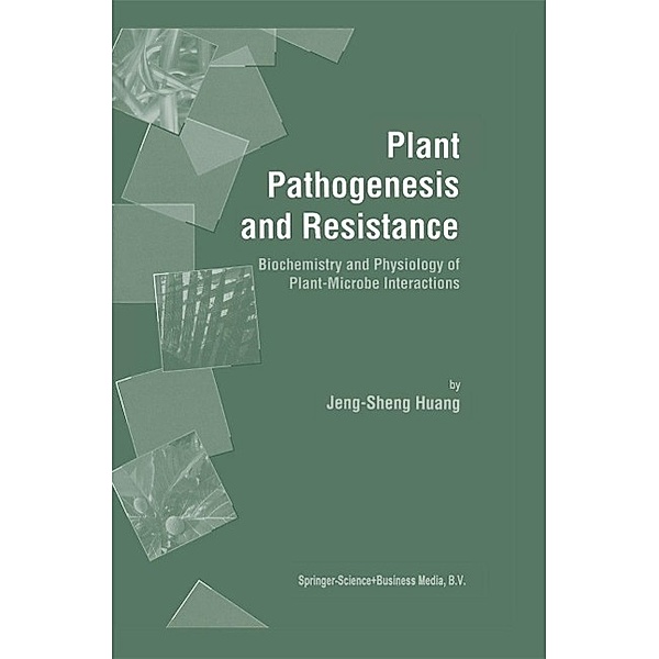 Plant Pathogenesis and Resistance, Jeng-Sheng Huang