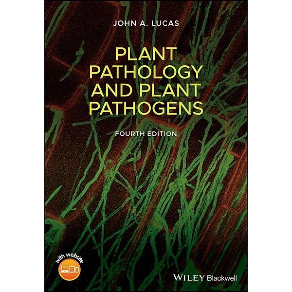 Plant Pathology and Plant Pathogens, John A. Lucas