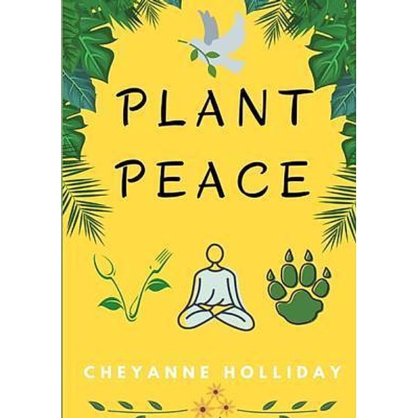 PLANT PEACE, Cheyanne Holliday