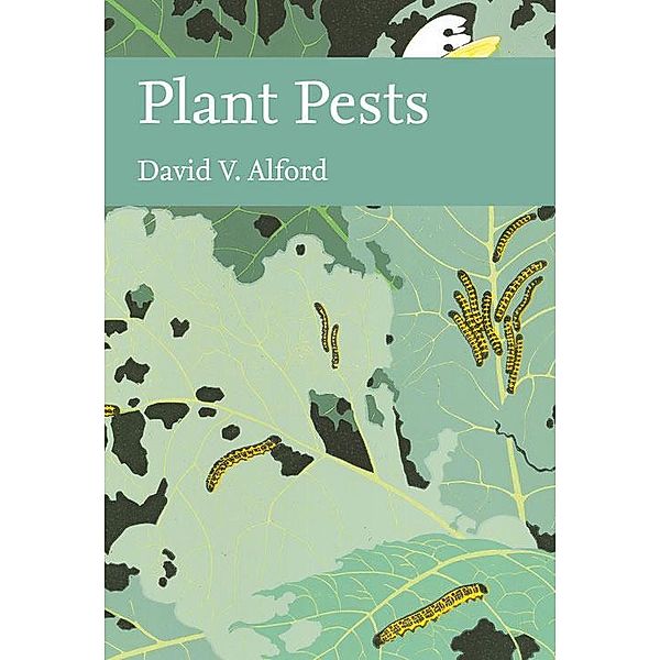 Plant Pests / Collins New Naturalist Library Bd.116, David V. Alford