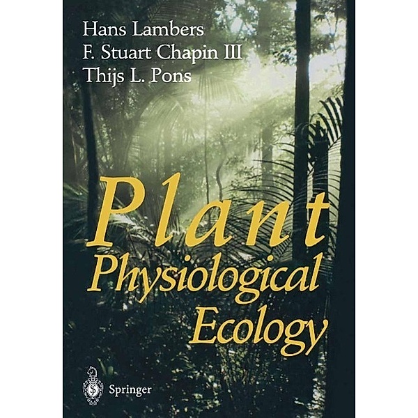 Plant Physiological Ecology, Hans Lambers, F. Stuart Chapin Iii, Thijs L. Pons