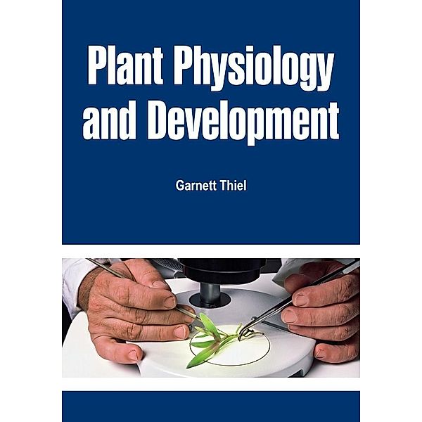 Plant Physiology and Development, Garnett Thiel