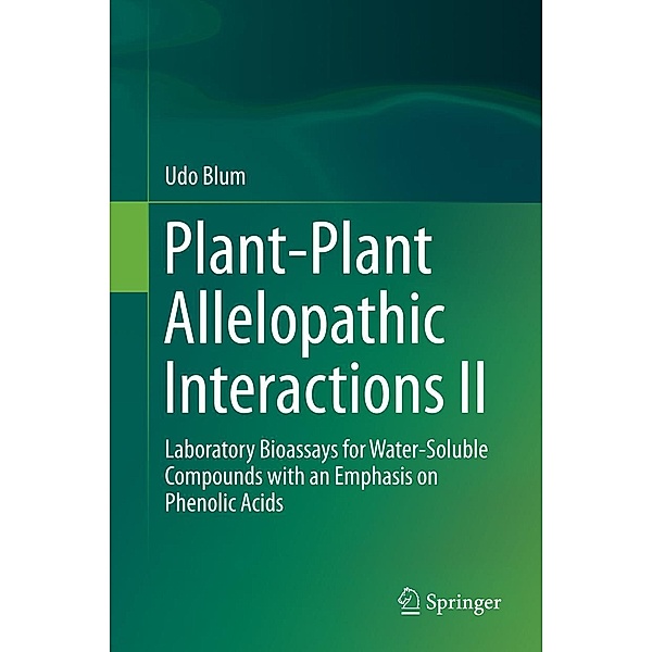 Plant-Plant Allelopathic Interactions II, Udo Blum
