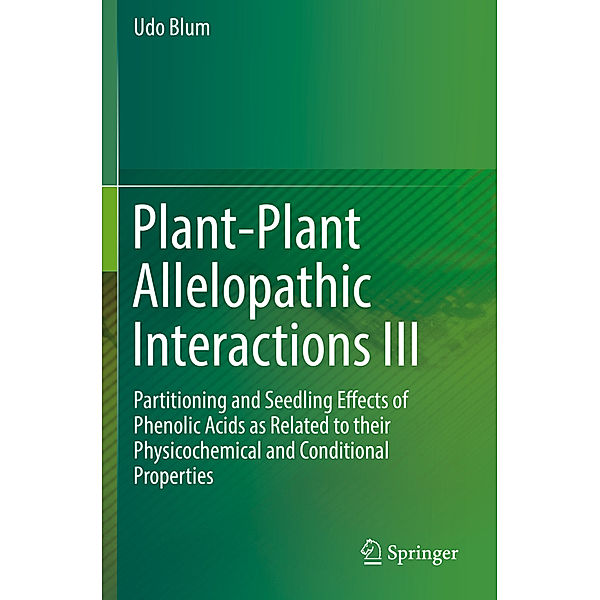 Plant-Plant Allelopathic Interactions III, Udo Blum