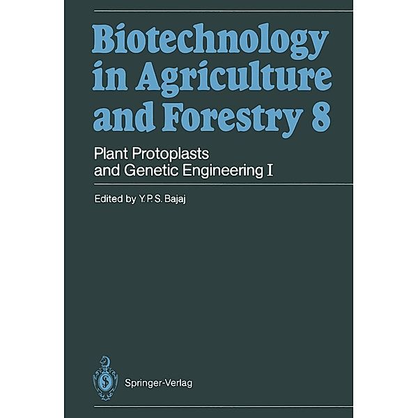Plant Protoplasts and Genetic Engineering I / Biotechnology in Agriculture and Forestry Bd.8, Y. P. S. Bajaj