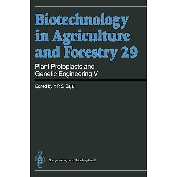 Plant Protoplasts and Genetic Engineering V / Biotechnology in Agriculture and Forestry Bd.29, Y. P. S. Bajaj