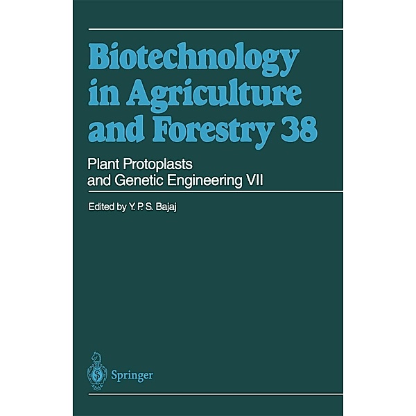 Plant Protoplasts and Genetic Engineering VII / Biotechnology in Agriculture and Forestry Bd.38, Y. P. S. Bajaj