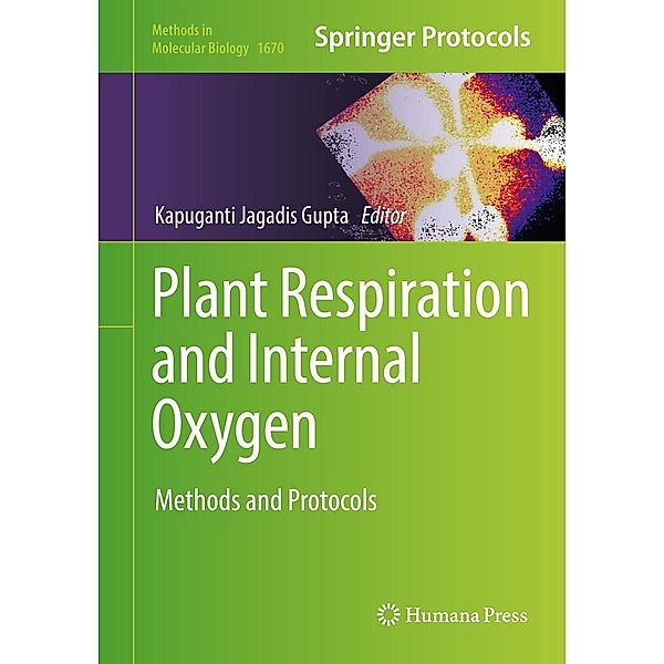 Plant Respiration and Internal Oxygen / Methods in Molecular Biology Bd.1670