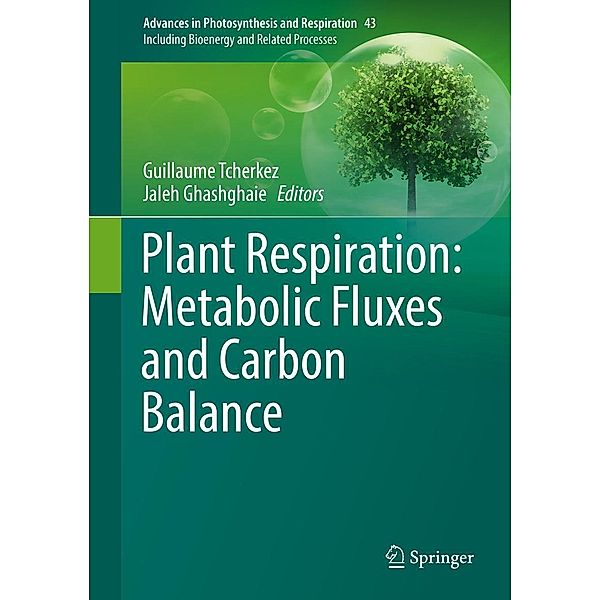 Plant Respiration: Metabolic Fluxes and Carbon Balance / Advances in Photosynthesis and Respiration Bd.43