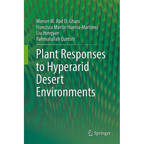 Plant Responses to Hyperarid Desert Environments, Monier M. Abd El-Ghani, Francisco Martín Huerta-Martínez, Liu Hongyan, Rahmatullah Qureshi