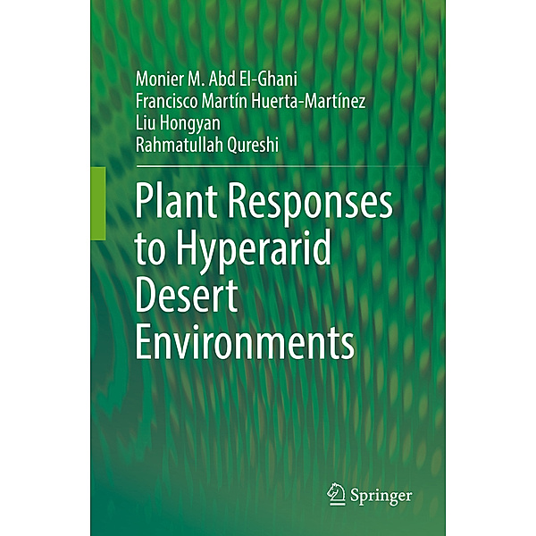 Plant Responses to Hyperarid Desert Environments, Monier M. Abd El-Ghani, Francisco Martín Huerta-Martínez, Liu Hongyan, Rahmatullah Qureshi
