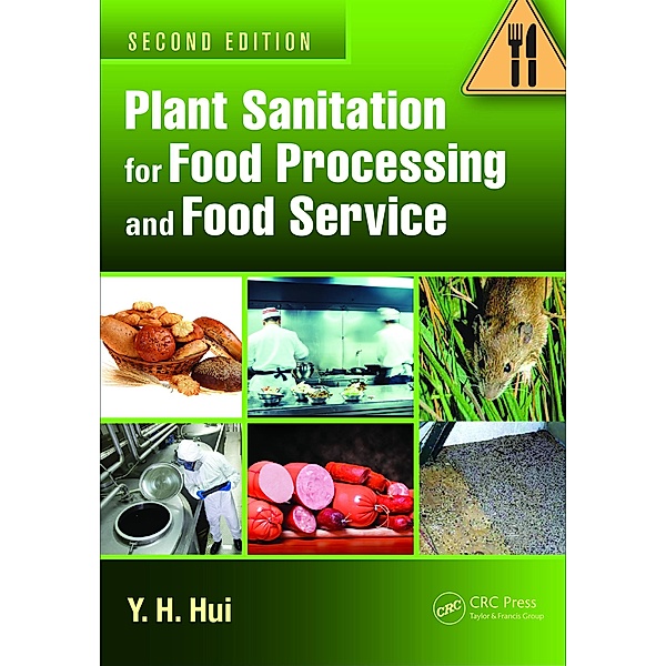 Plant Sanitation for Food Processing and Food Service, Y. H. Hui