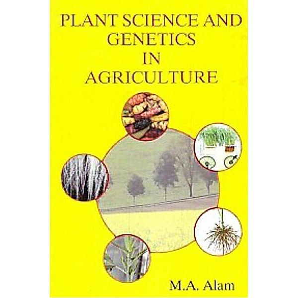 Plant Science and Genetics in Agriculture, M. A. Alam