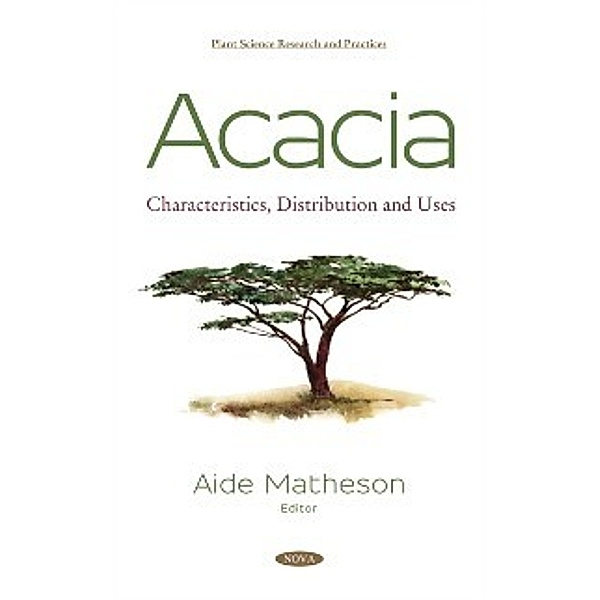 Plant Science Research and Practices: Acacia: Characteristics, Distribution and Uses