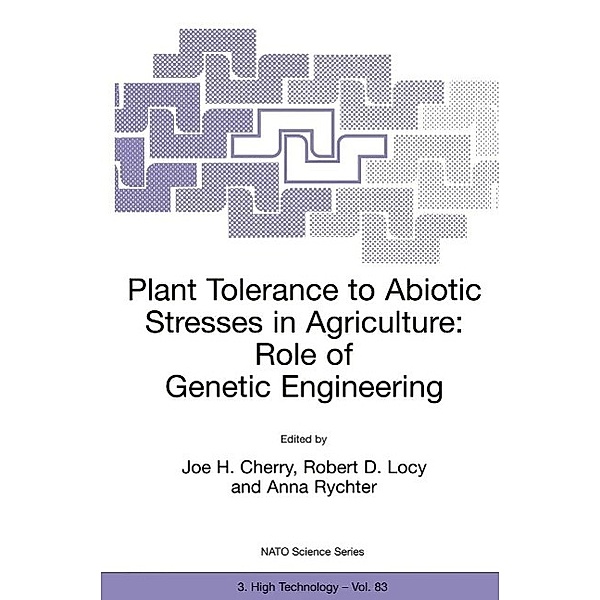 Plant Tolerance to Abiotic Stresses in Agriculture: Role of Genetic Engineering / NATO Science Partnership Subseries: 3 Bd.83
