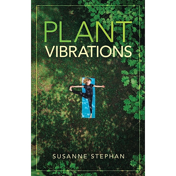 Plant Vibrations, Susanne Stephan