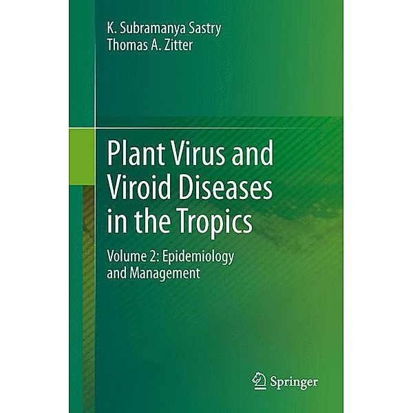 Plant Virus and Viroid Diseases in the Tropics, Thomas A. Zitter, K. Subramanya Sastry
