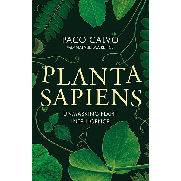 Planta Sapiens, Paco Calvo, Natalie Lawrence