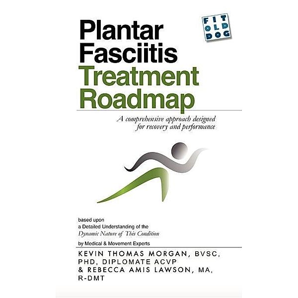 Plantar Fasciitis Treatment Roadmap / FastPencil, Kevin Morgan