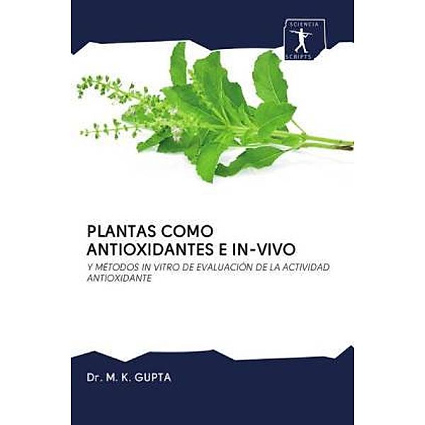 PLANTAS COMO ANTIOXIDANTES E IN-VIVO, M. K. Gupta