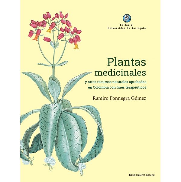 Plantas medicinales y otros recursos naturales aprobados en Colombia con fines terapéuticos, Ramiro Fonnegra Gómez