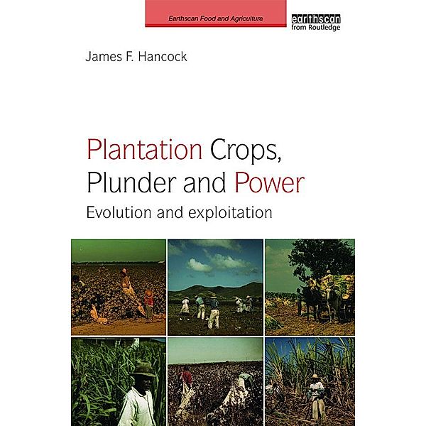Plantation Crops, Plunder and Power, James F. Hancock