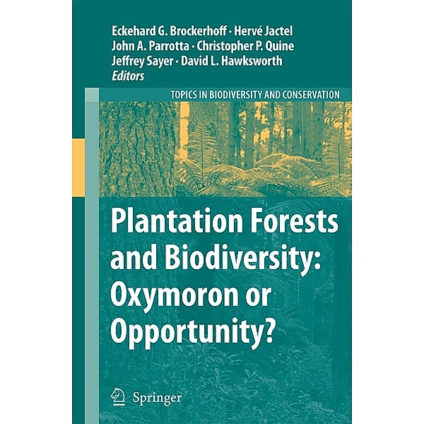 Plantation Forests and Biodiversity: Oxymoron or Opportunity? / Topics in Biodiversity and Conservation Bd.9, David, Hervé Jactel, Jeffrey Sayer