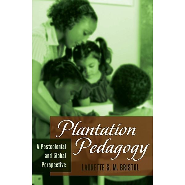Plantation Pedagogy, Laurette S. M. Bristol