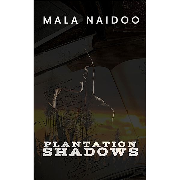 Plantation Shadows, Mala Naidoo