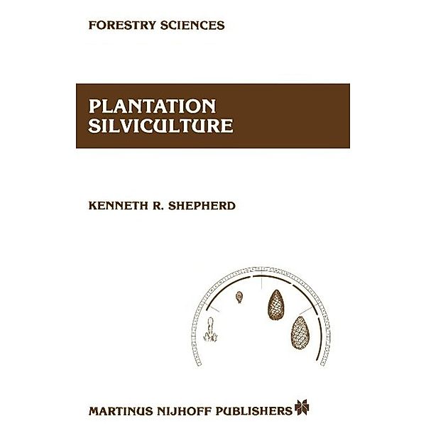 Plantation silviculture / Forestry Sciences Bd.22, K. R. Shepherd