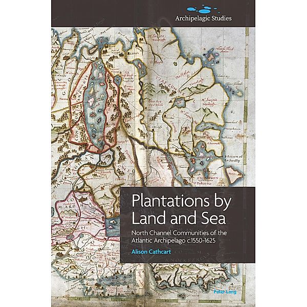 Plantations by Land and Sea / Archipelagic Studies Bd.1, Alison Cathcart