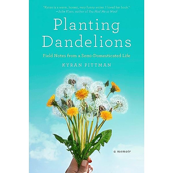 Planting Dandelions, Kyran Pittman
