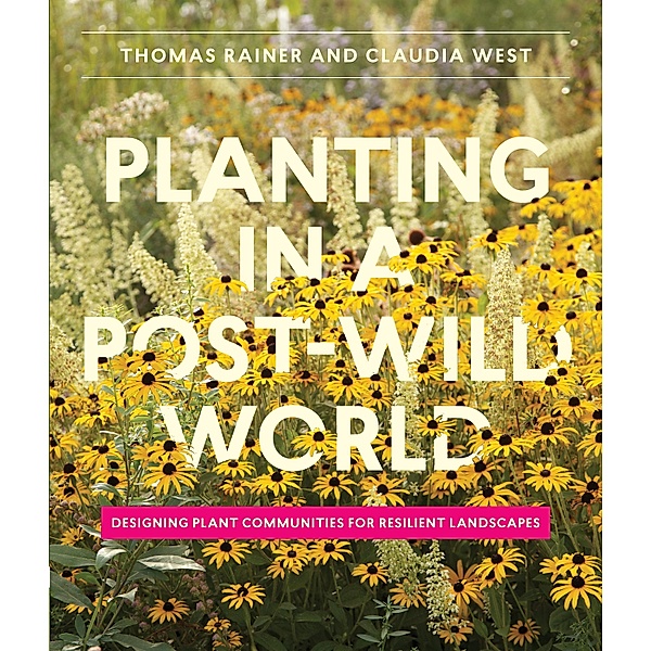 Planting in a Post-Wild World, Thomas Rainer, Claudia West