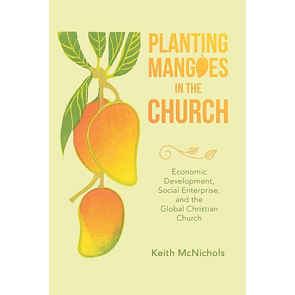 Planting Mangoes in the Church, Keith McNichols