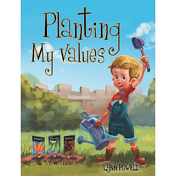 Planting My Values, Lynn Powell