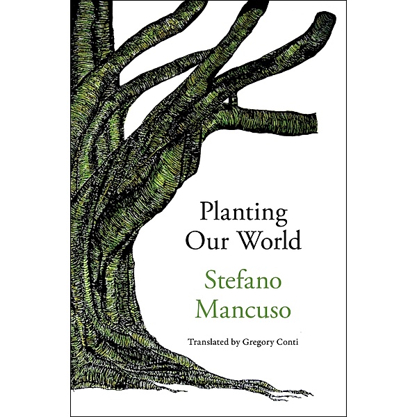 Planting Our World, Stefano Mancuso