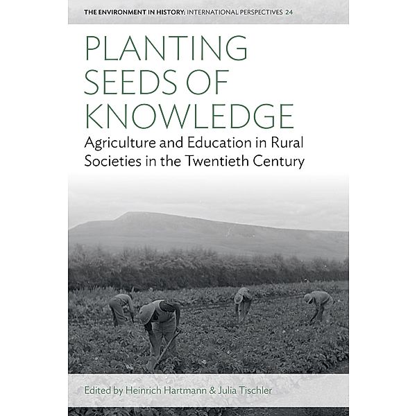 Planting Seeds of Knowledge / Environment in History: International Perspectives Bd.24