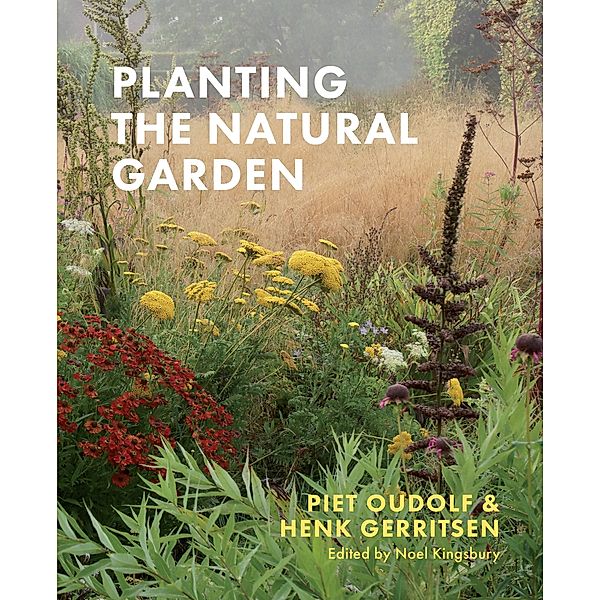 Planting the Natural Garden, Piet Oudolf, Henk Gerritsen