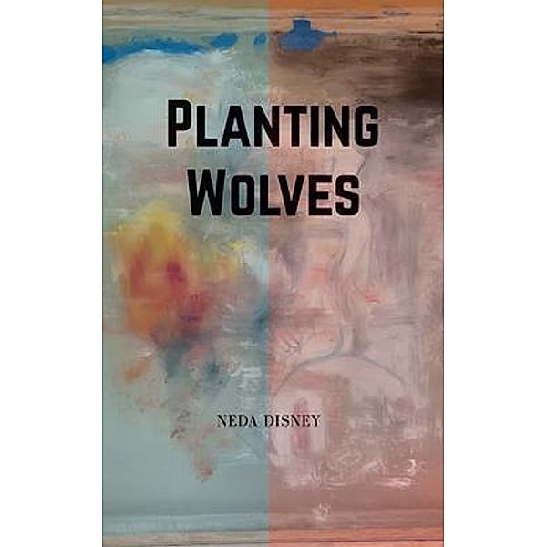 Planting Wolves, Neda Disney