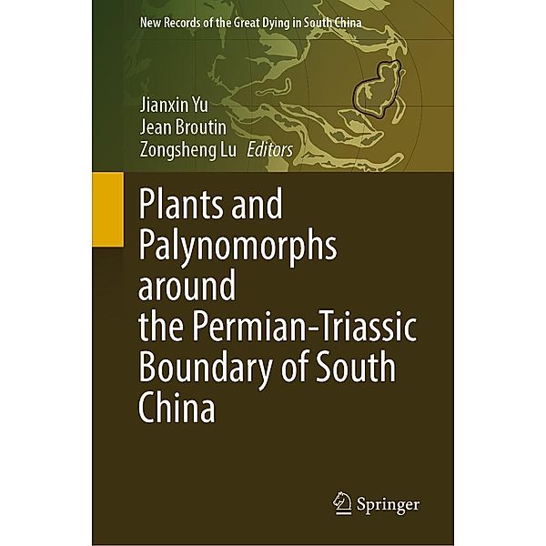 Plants and Palynomorphs around the Permian-Triassic Boundary of South China / New Records of the Great Dying in South China