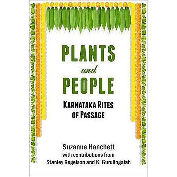 Plants and People: Karnataka Rites of Passage, Suzanne Hanchett