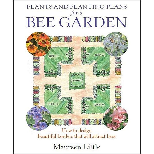 Plants and Planting Plans for a Bee Garden, Maureen Little